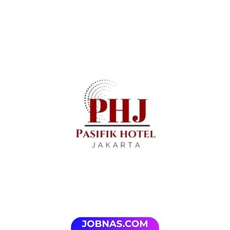 Lowongan Kerja Front Office - Housekeeping di Pasifik Hotel Jakarta